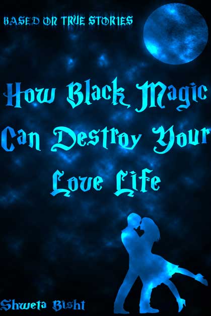 how-black-magic-can-destroy-ur-love-life